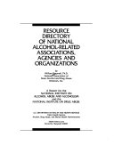 Resource Directory of National Alcohol related Associations  Agencies  and Organizations