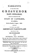 A narrative of the loss of the Grosvenor East Indiaman      Compiled from the testimony of the survivors    