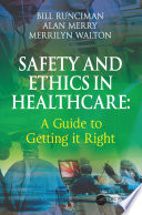 Safety and Ethics in Healthcare  A Guide to Getting it Right Book