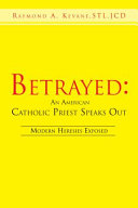 Betrayed  an American Catholic Priest Speaks Out