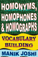 Homonyms, Homophones and Homographs: Vocabulary Building