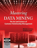 MASTERING DATA MINING  THE ART AND SCIENCE OF CUSTOMER RELATIONSHIP MANAGEMENT Book