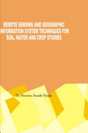 Remote Sensing and Geographic Information System Techniques for Soil  Water and Crop Studies