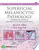 Superficial Melanocytic Pathology Book