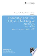 Friendship and Peer Culture in Multilingual Settings
