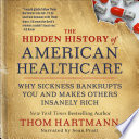 The Hidden History of American Healthcare Book