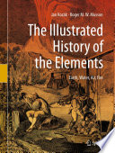 The Illustrated History of the Elements Earth, Water, Air, Fire /