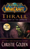 World of Warcraft: Thrall: Twilight of the Aspects Pdf/ePub eBook