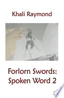 Forlorn Swords  Spoken Word 2