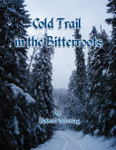 Cold Trail in the Bitterroots