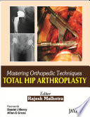 Mastering Orthopedic Techniques Total Hip Arthroplasty Book