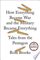 How Everything Became War and the Military Became Everything Book