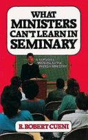 What Ministers Can t Learn in Seminary