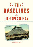 Shifting Baselines in the Chesapeake Bay Book Victor S. Kennedy