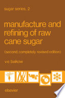 Manufacture and Refining of Raw Cane Sugar