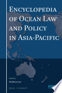 Encyclopedia of Ocean Law and Policy in Asia Pacific Book PDF