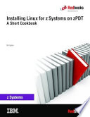 Installing Linux for z Systems on zPDT: A Short Cookbook