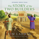 Stories Jesus Told  The Story of the Two Builders Book PDF