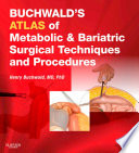 Buchwald's atlas of metabolic and bariatric surgical techniques and procedures / Henry Buchwald ; with illustrations by Michael de la Flor.