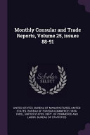Monthly Consular and Trade Reports, Volume 25, Issues 88-91
