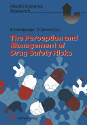 The Perception and Management of Drug Safety Risks