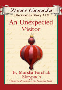Dear Canada Christmas Story No  2  An Unexpected Visitor