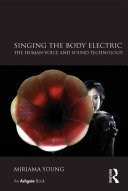 Singing the Body Electric  The Human Voice and Sound Technology