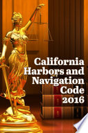 California Harbors and Navigation Code 2016 Book