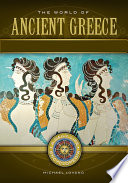 The World of Ancient Greece  A Daily Life Encyclopedia  2 volumes 