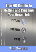 The HR Guide to Getting and Crushing Your Dream Job