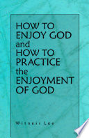 How to Enjoy God and How to Practice the Enjoyment of God Book