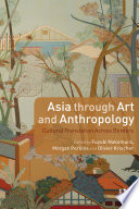 Asia through Art and Anthropology PDF Book By Fuyubi Nakamura,Morgan Perkins,Olivier Krischer