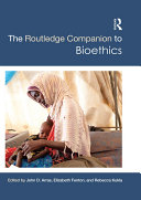 The Routledge Companion to Bioethics