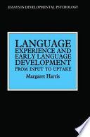 Language Experience and Early Language Development Book