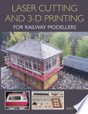 Laser Cutting and 3 D Printing for Railway Modellers