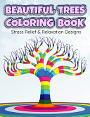 BEAUTIFUL TREES COLORING BOOK Stress Relief   Relaxation Designs