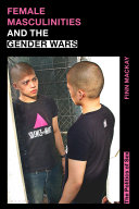 Female Masculinities and the Gender Wars