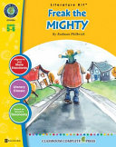 A Literature Kit for Freak the Mighty by Rodman Philbrick Book