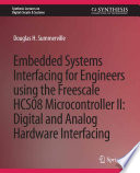 Embedded Systems Interfacing for Engineers using the Freescale HCS08 Microcontroller II Book