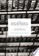 The New Modernist Studies Reader