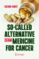 So Called Alternative Medicine  SCAM  for Cancer