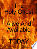 HolyGhost Alive And Available Today