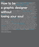 How to be a Graphic Designer Without Losing Your Soul  2nd Edition