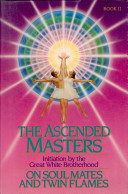 The Ascended Masters on Soul Mates and Twin Flames