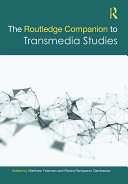 The Routledge Companion to Transmedia Studies