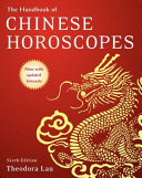 The Handbook of Chinese Horoscopes 6e