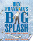 Ben Franklin s Big Splash