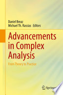 Advancements in Complex Analysis From Theory to Practice /