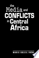 The Media and Conflicts in Central Africa