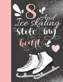 8 And Ice Skating Stole My Heart